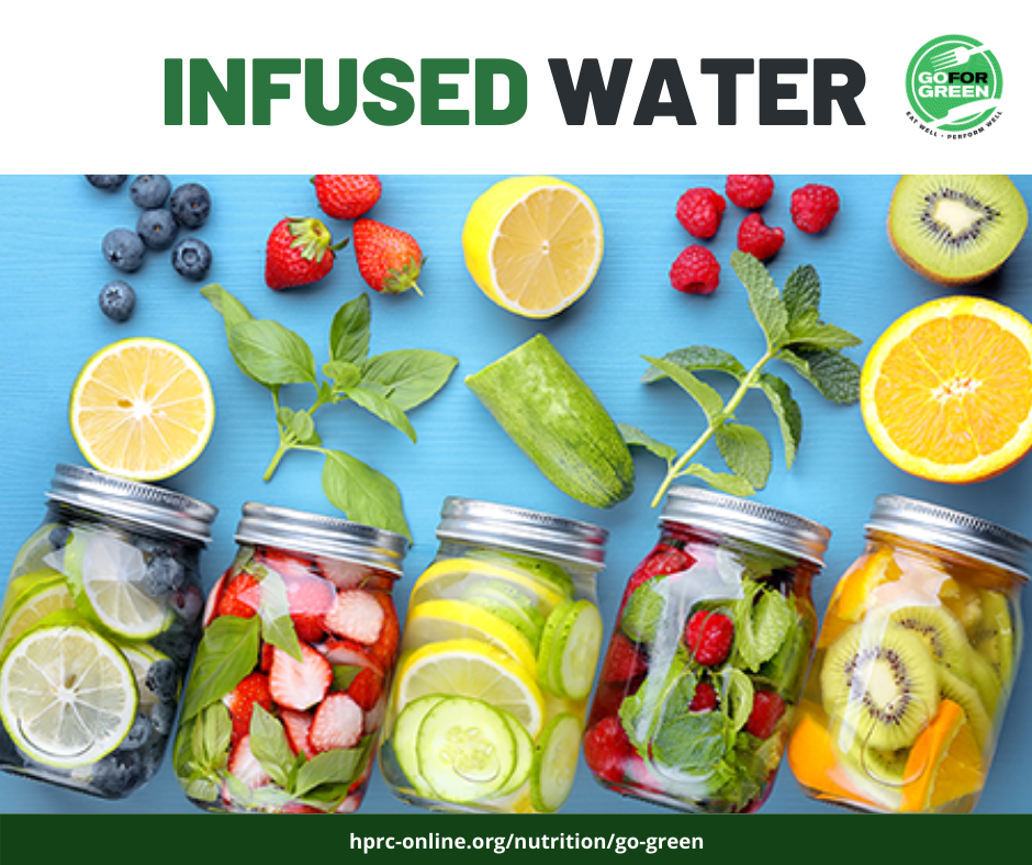 Infused Water. Go for Green logo. hprc-online.org/nutrition/go-green