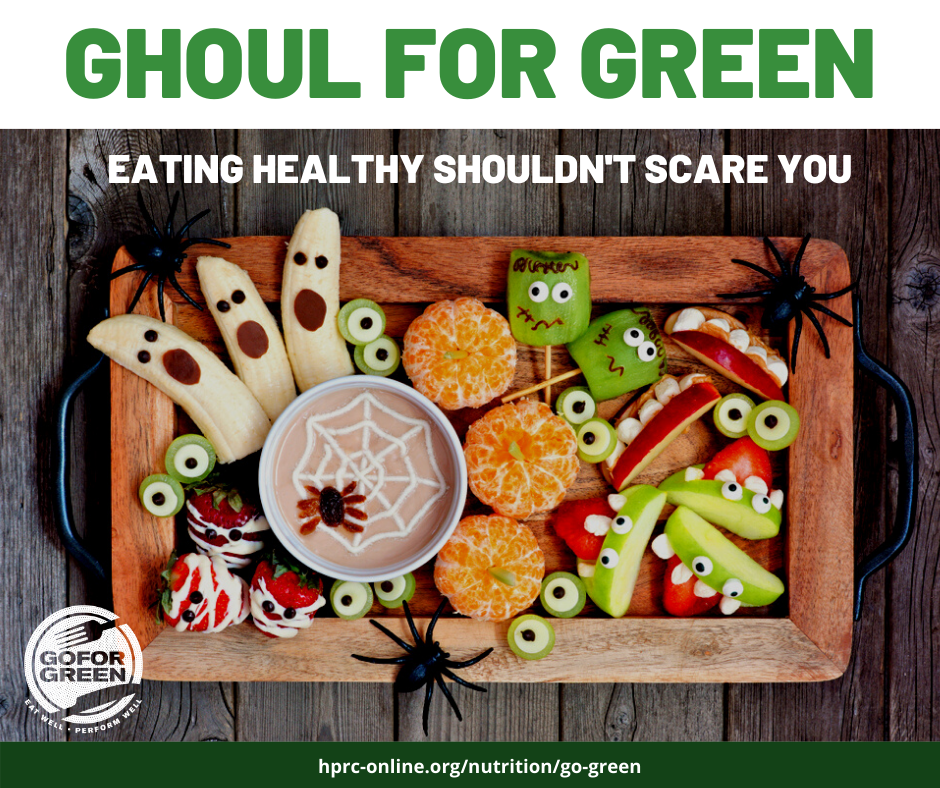Ghoul for Green. Eating healthy shouldn't scare you. Go for Green logo. hprc-online.org/nutrition/go-green