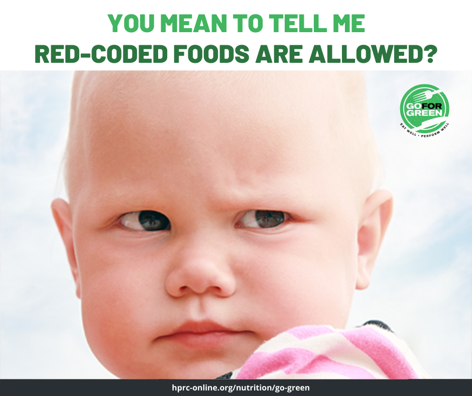 You mean to tell me red-coded foods are allowed? Go for Green logo. hprc-online.org/nutrition/go-green